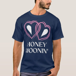 Honey Moonin Honeymoon Bridal Party Newlywed Brida T-Shirt