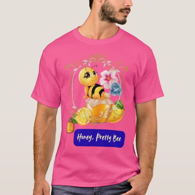 Honey, Pretty Bee T-Shirt (Front)