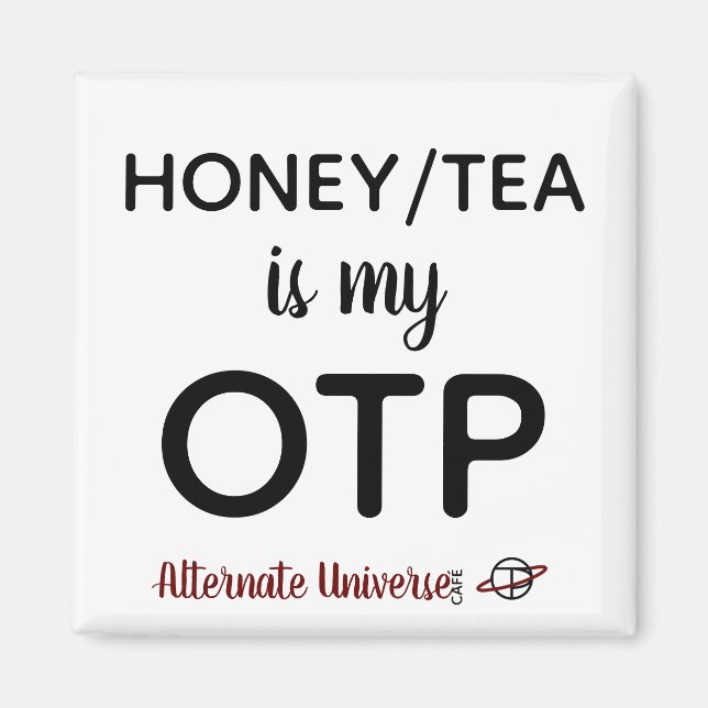 Honey/Tea is my OTP Magnet (Front)