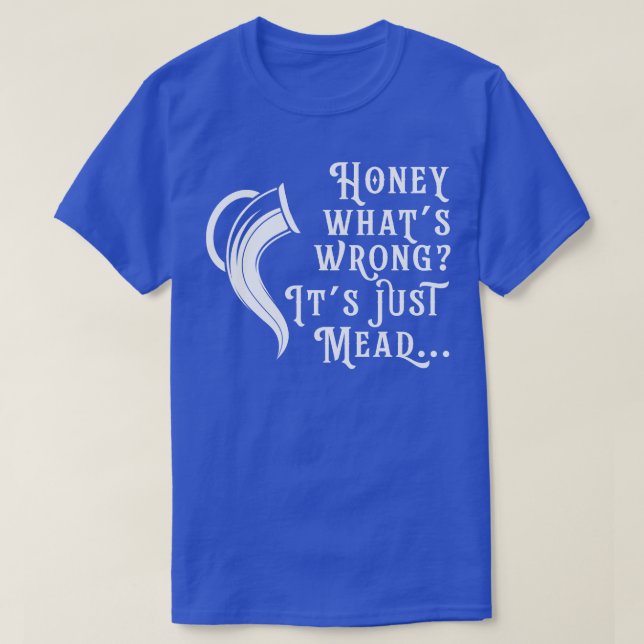 Honey Wine Funny Mead Home Brewer Viking Renaissan T-Shirt (Design Front)
