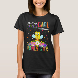 Honeybee  Just A Girl Who Loves Honeybees T-Shirt