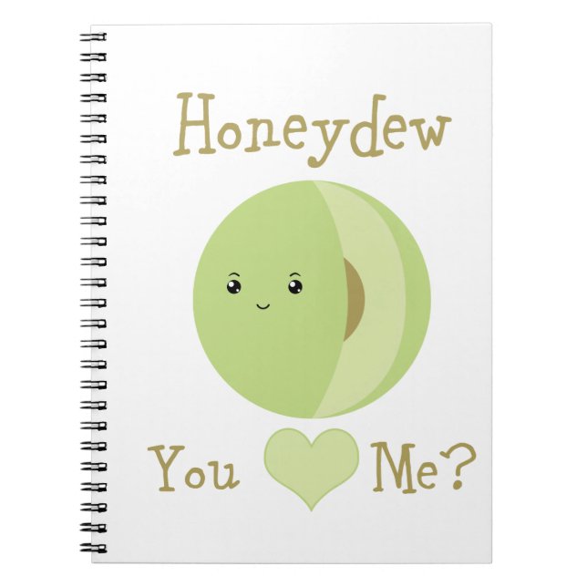 Honeydew you love me? notebook (Front)