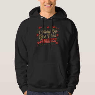 Honeymoon Couples I Woke Up Like This Just Married Hoodie