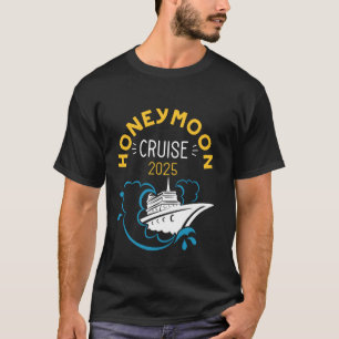 Honeymoon Cruise for Matching Couples 2025 Just Ma T-Shirt
