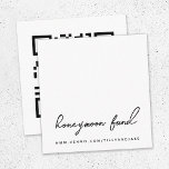 Honeymoon Fund | QR Code Minimalist White Wedding  Enclosure Card<br><div class="desc">Simple, stylish wedding honeymoon fund enclosure card in a modern minimalist design style with an elegant natural script typography on a classic white background, with an informal handwriting style font. The text can easily be personalised with your title, payment URL (PayPal, Venmo, Zelle etc) and scannable QR code for a...</div>