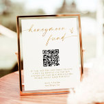 Honeymoon Fund QR Code Sign, Gold Foil Effect Poster<br><div class="desc">This Honeymoon Fund QR Code Sign features a beautiful modern minimalist elegance and is perfect to display at your wedding or special event! Text and background colours are fully editable —> click the "Edit Using Design Tool" button to edit!</div>