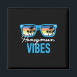 Honeymoon Vibes - Honeymooning Vacation Wedding Br Magnet<br><div class="desc">Honeymoon Vibes - Honeymooning Vacation Wedding Bride Groom</div>