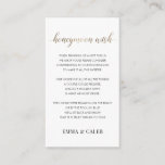 Honeymoon Wish Fund Enclosure Card<br><div class="desc">Modern Gold foil Calligraphy honeymoon wish request with poem "WHEN THINKING OF A GIFT FOR US WE ASK IF YOU'D PLEASE CONSIDER CONTRIBUTING TO OUR HONEYMOON TO MAKE IT ALL THE SWEETER. OUR HOUSE IS FULL OF ALL THE THINGS A COUPLE COULD REQUIRE, AND SO A HOLIDAY AWAY IS WHAT...</div>