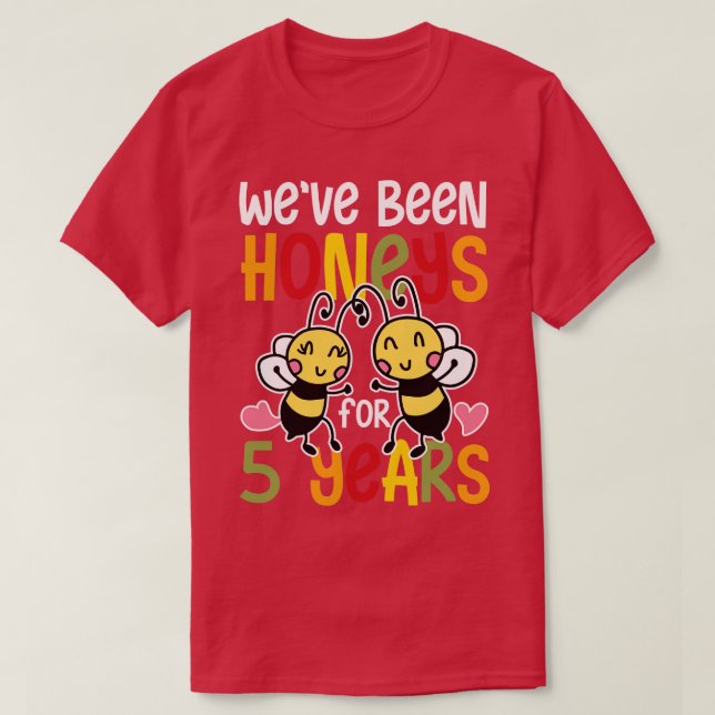 Honeys for 5 Years T-Shirt (Design Front)