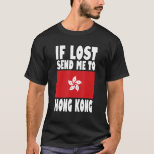 Hong Kong Flag Design  If lost send me to Hong Kon T-Shirt