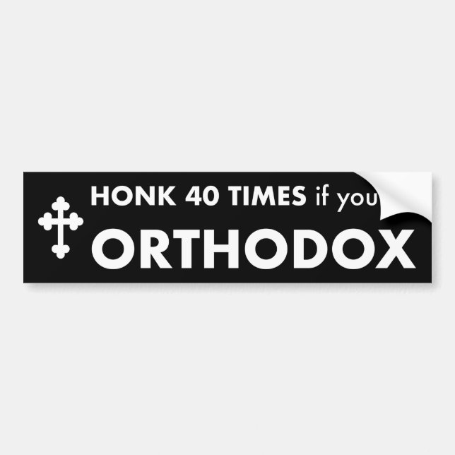 Honk 40 Times if you're Orthodox Bumper Sticker (Front)