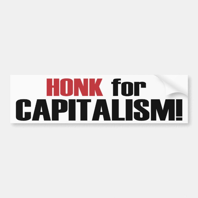 Honk for Capitalism! Bumper Sticker (Front)