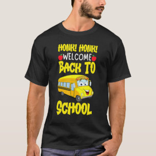 Honk Honk Welcome Back To School Funny Bus Driver T-Shirt