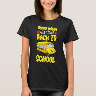 Honk Honk Welcome Back To School Funny Bus Driver T-Shirt