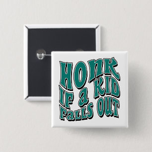 Honk If A Kid Falls Out Joke Sarcastic Saying 15 Cm Square Badge