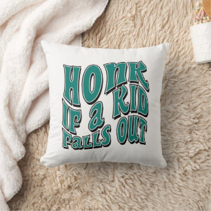Honk If A Kid Falls Out Joke Sarcastic Saying Cushion