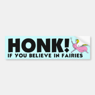 Honk If You Believe In Fairies Bumper Sticker