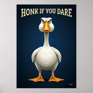 Honk If You Dare – Funny Angry Goose Cartoon Poster