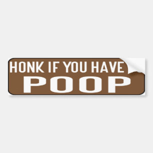 Honk If You Have to Poop Bumper Sticker