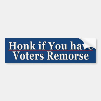 Honk if you have voters remorse bumper sticker
