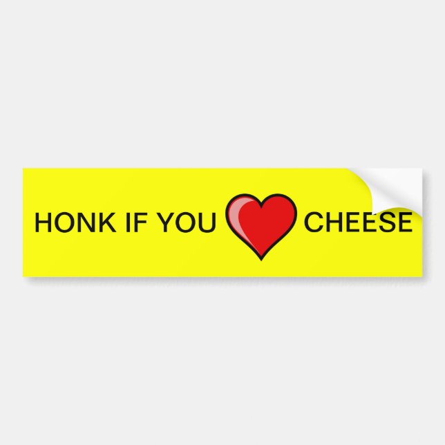 Honk if you heart Cheese Bumper Sticker (Front)