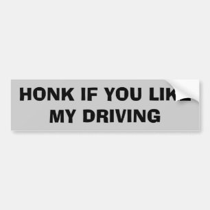 HonK If You Like My Driving Bumper Sticker