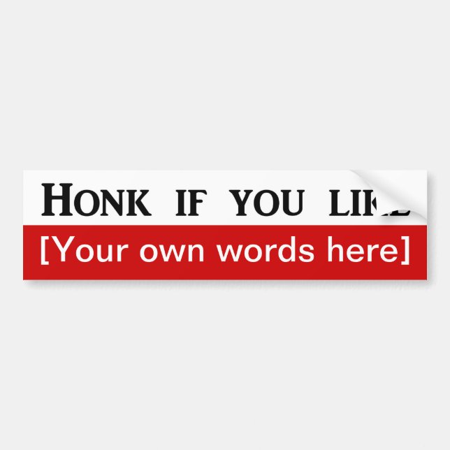 honk-if-you-like-template bumper sticker (Front)