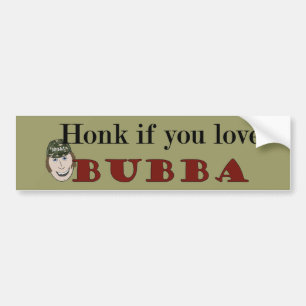 Honk If You Love Bubba Bumper Sticker
