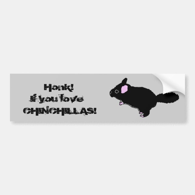 Honk If you Love Chinchillas Bumper Sticker (Front)
