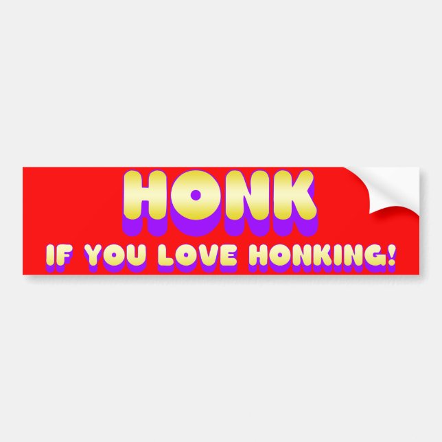 Honk If You Love Honking Bumper Sticker (Front)