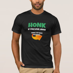 Honk If You Love Jesus funny Don't Text and drive T-Shirt