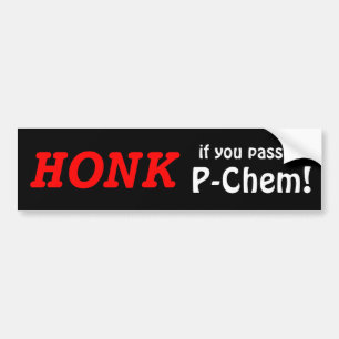 HONK if you passed P-Chem! (red/black) Bumper Sticker