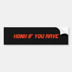 "Honk if You Rave" Bumper Sticker