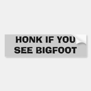Honk If You See Bigfoot Bumper Sticker