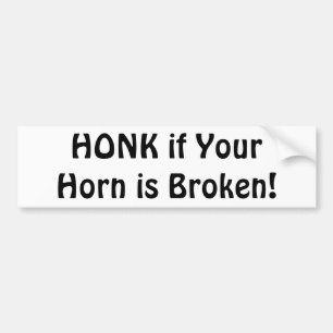 "HONK if Your Horn is Broken!" Bumper Sticker