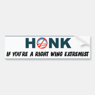 Honk If You're a Right Wing Extremist Bumper Sticker