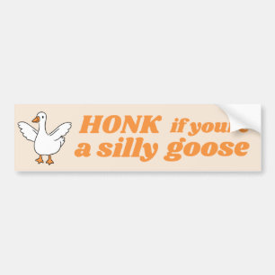 Honk If Youre A Silly Goose Bumper Sticker