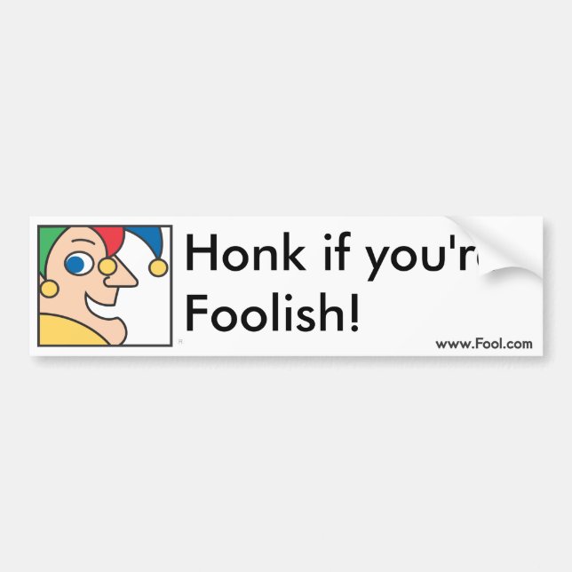 Honk if You're Foolish Bumper Sticker (Front)