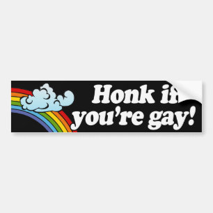 HONK IF YOU'RE GAY -.png Bumper Sticker