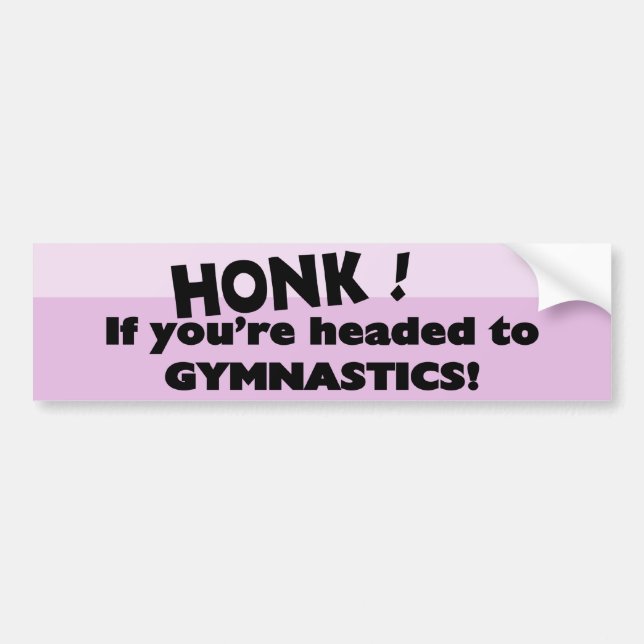 Honk if you're headed to gymnastics bumper sticker (Front)