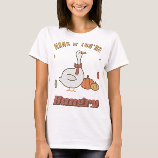 Honk If You're Hungry Thanksgiving Goose T-Shirt