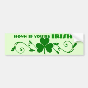 Honk If You're Irish! Bumper Sticker