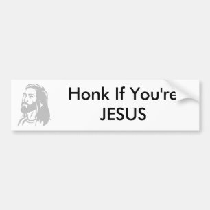 Honk If You're JESUS Bumper Sticker