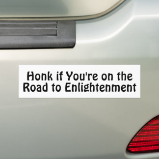 Honk if You're on the Road to Enlightenment Bumper Sticker