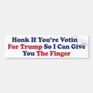 Honk If You're Voting For Donald Trump Anti Trump Bumper Sticker