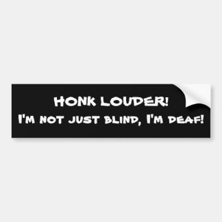 Honk louder bumper sticker