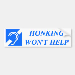HONKING WON'T HELP BUMPER STICKER