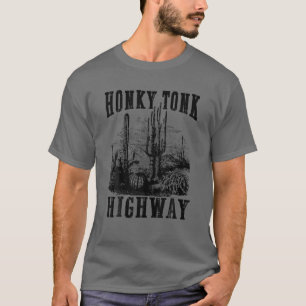 Honky Tonk Highway Desert Cactus Western Country C T-Shirt