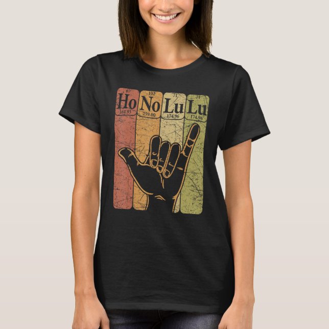 Honolulu Periodic Table Elements Honolulu Hawaii S T-Shirt (Front)