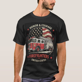 Honor and Courage Firefighters United States  T-Shirt